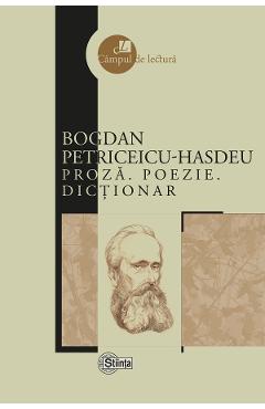 Proza. Poezie. Dictionar - Bogdan Petriceicu-Hasdeu