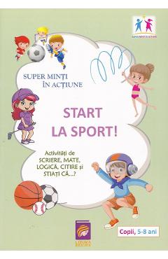 Start la sport! Super minti in actiune 5-8 ani