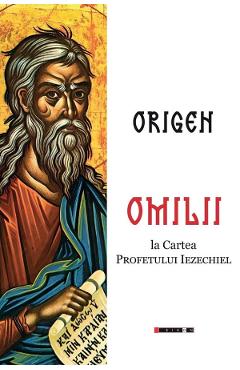 Omilii la Cartea Profetului Iezechiel - Origen