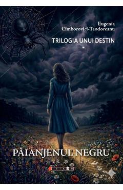 Paianjenul negru. Trilogia unui destin Vol.1