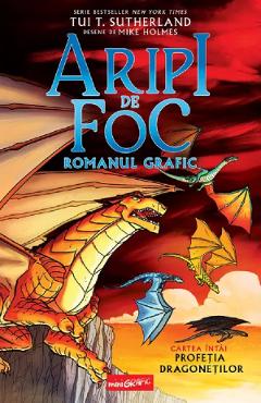 Profetia dragonetilor. Seria Aripi de foc Cartea 1 - Tui T. Sutherland