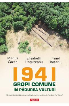 1941. Gropi comune in padurea Vulturi - Marius Cazan, Elisabeth Ungureanu, Irinel Rotariu