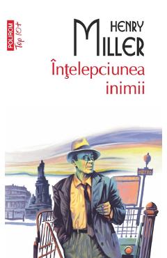 Înțelepciunea inimii - Henry Miller