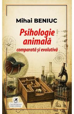 Psihologie animala comparata si evolutiva - Mihai Beniuc