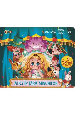 Alice in Tara Minunilor. 5 cortine magice - Paolo Mancini, Luca de Leone