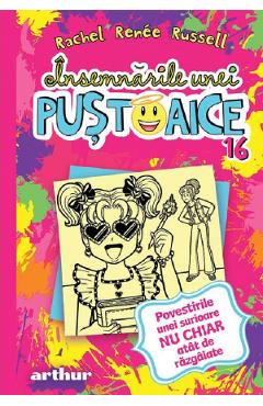 Insemnarile unei pustoaice Vol.16: Povestirile unei surioare nu chiar atat de razgaiate - Rachel Renee Russell