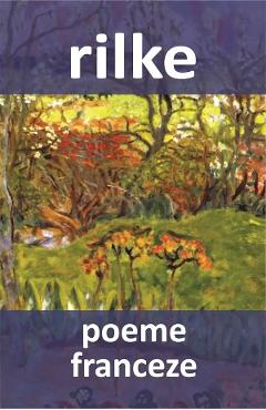 Poeme franceze - Rainer Maria Rilke