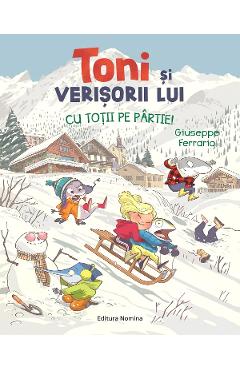 Toni si verisorii lui. Cu totii pe partie - Giuseppe Ferrario