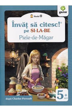 Piele-de-Magar. Invat sa citesc pe silabe. Nivelul 0 - Charles Perrault