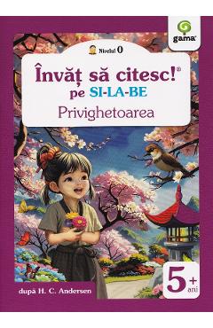 Privighetoarea. Invat sa citesc pe silabe. Nivelul 0 - Hans Christian Andersen