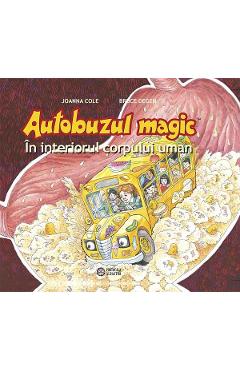 Autobuzul magic. In interiorul corpului uman - Joanna Cole
