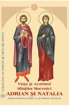 Viata si Acatistul Sfintilor Mucenici Adrian si Natalia