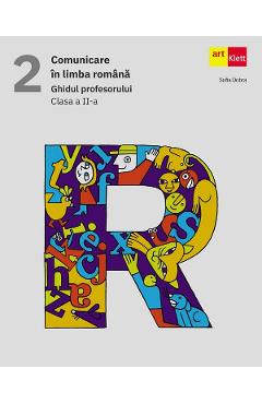 Comunicare in limba romana - Clasa 2 - Ghidul profesorului - Sofia Dobra