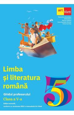 Limba si literatura romana - Clasa 5 - Ghidul profesorului - Florentina Samihaian, Sofia Dobra, Monica Halaszi, Anca Davidoiu-Roman, Horia Corches