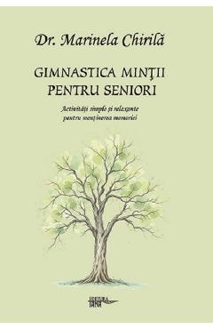 Gimnastica mintii pentru seniori - Marinela Chirila