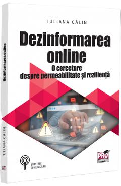 Dezinformarea online - Iuliana Calin