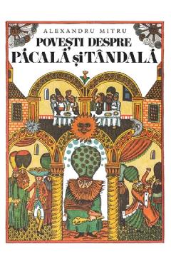 Povesti despre pacala si tandala - Alexandru Mitru