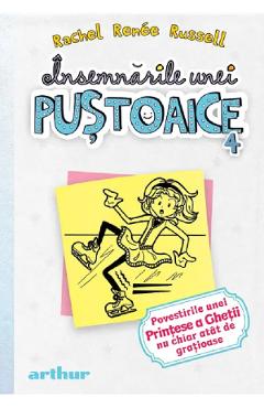 Insemnarile unei pustoaice Vol.4: Povestirile unei Printese a Ghetii - Rachel Renee Russell