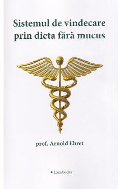 Sistemul de vindecare prin dieta fara mucus