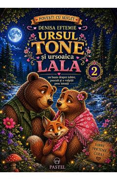 Ursul Tone si ursoaica Lala Vol.2 - Denisa Eftemie