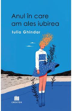 Anul in care am ales iubirea