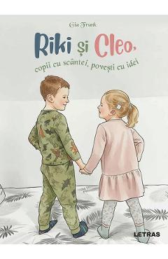Riki si Cleo, copii cu scantei, povesti cu idei - Gia Frank