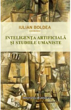 Inteligenta artificiala si studiile umaniste - Iulian Boldea