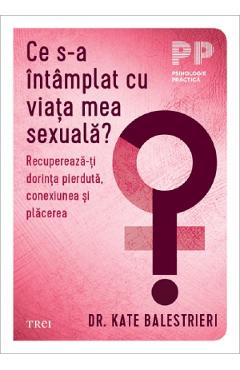 Ce s-a intamplat cu viata mea sexuala? - Kate Balestrieri