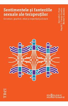 Sentimentele si fanteziile sexuale ale terapeutilor - Kenneth S. Pope, Nayeli Y. Chavez-Duenas, Hector Y. Adames