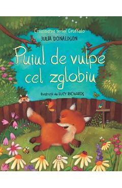 Puiul de vulpe cel zglobiu - Julia Donaldson