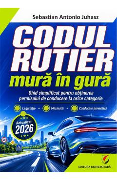 Codul rutier mura in gura 2026 - Sebastian Antonio Juhasz