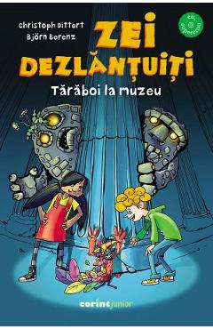 Zei dezlantuiti. Taraboi la muzeu - Christoph Dittert, Bjorn Berenz