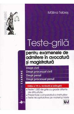 Teste-grila pentru examenele de admitere in avocatura si magistratura - Malina Tebies