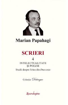 Scrieri 4: Intelectualitate si poezie - Marian Papahagi