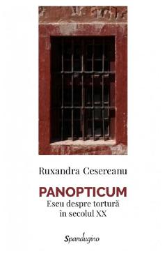 Panopticum. Eseu despre tortura in secolul XX