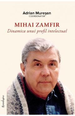Mihai Zamfir. Dinamica unui profil intelectual