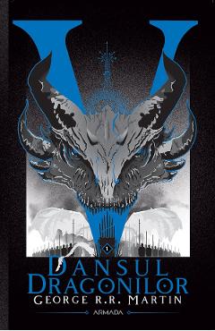 eBook Dansul dragonilor. Seria Cantec de gheata si foc Vol.5 - George R.R. Martin