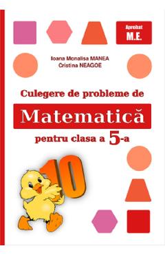 Culegere de probleme de matematica - Clasa 5 - Ioana Monalisa Manea, Cristina Neagoe
