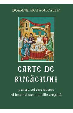 Carte de rugaciuni pentru cei care doresc sa intemeieze o familie crestina