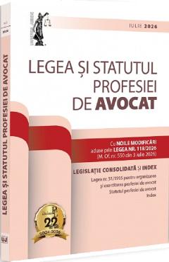 Legea si statutul profesiei de avocat: Iulie 2026. Legislatia profesiei de avocat