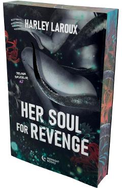 Her Soul for Revenge. Trilogia sufletelor Vol.2