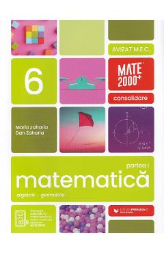 Matematica - Clasa 6 Partea 1 - Consolidare - Maria Zaharia, Dan Zaharia