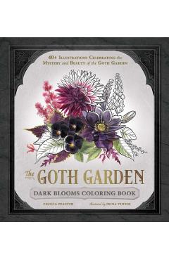 Goth Garden: Dark Blooms Coloring Book - Felicia Feaster