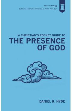 Christian's Pocket Guide to the Presence of God - Daniel R. Hyde