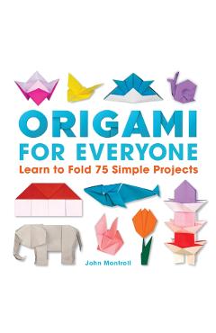 Origami for Everyone - John Montroll