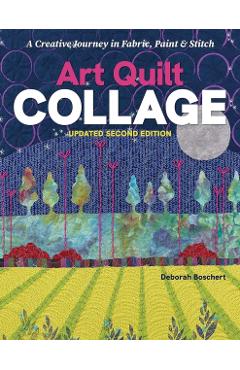 Art Quilt Collage - Deborah Boschert