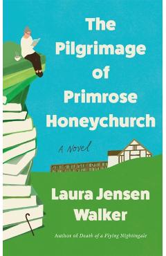Pilgrimage of Primrose Honeychurch - Laura Jensen Walker