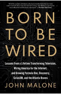 Born to Be Wired - John Malone