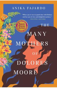 Many Mothers of Dolores Moore - Anika Fajardo