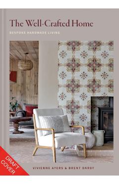The Well-Crafted Home - Vivienne|darby Ayers